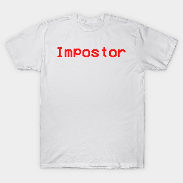 Impostor Among Us T-Shirt by FlowrenceNick00